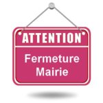 Fermeture Mairie : Le vendredi 30 mai 2025